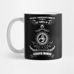 Never Underestimate The Power of a SCORPIO Woman Mug